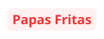 Papas Fritas